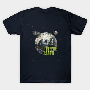 They're Here T-Shirt